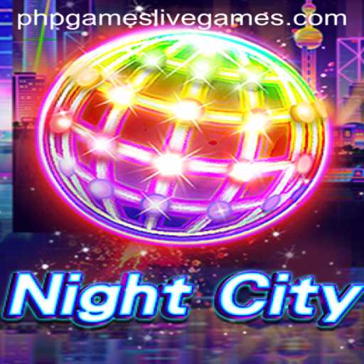 Exploring NightCity: A Journey Through PHPgames' Latest Hit